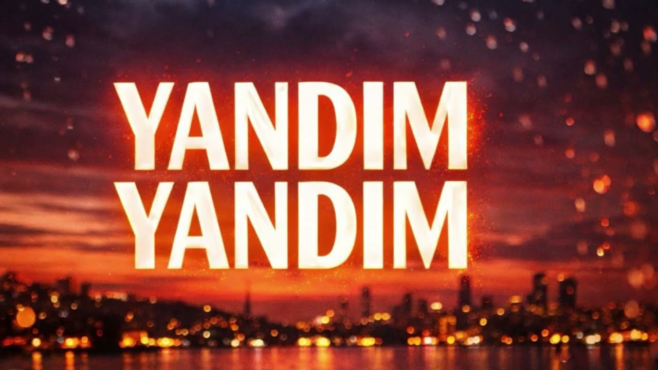 Yandım yandım
