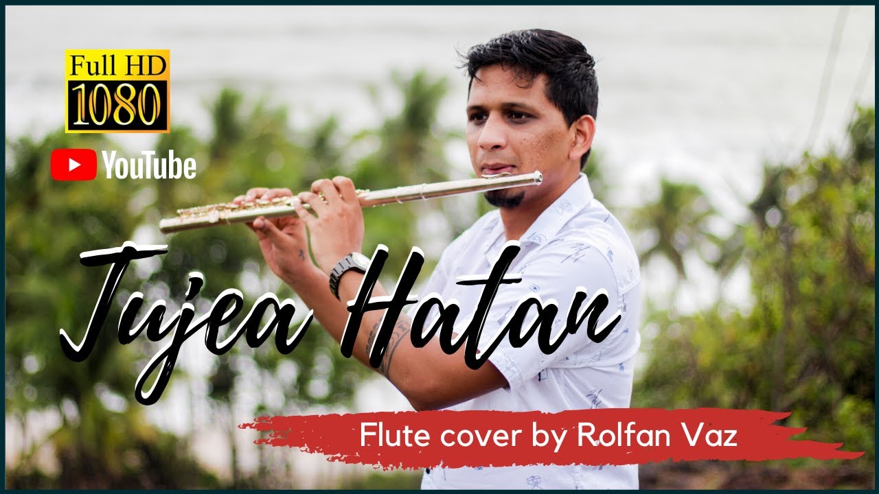 TUJEA HATAN - A flute instrumental by Rolfan Vaz