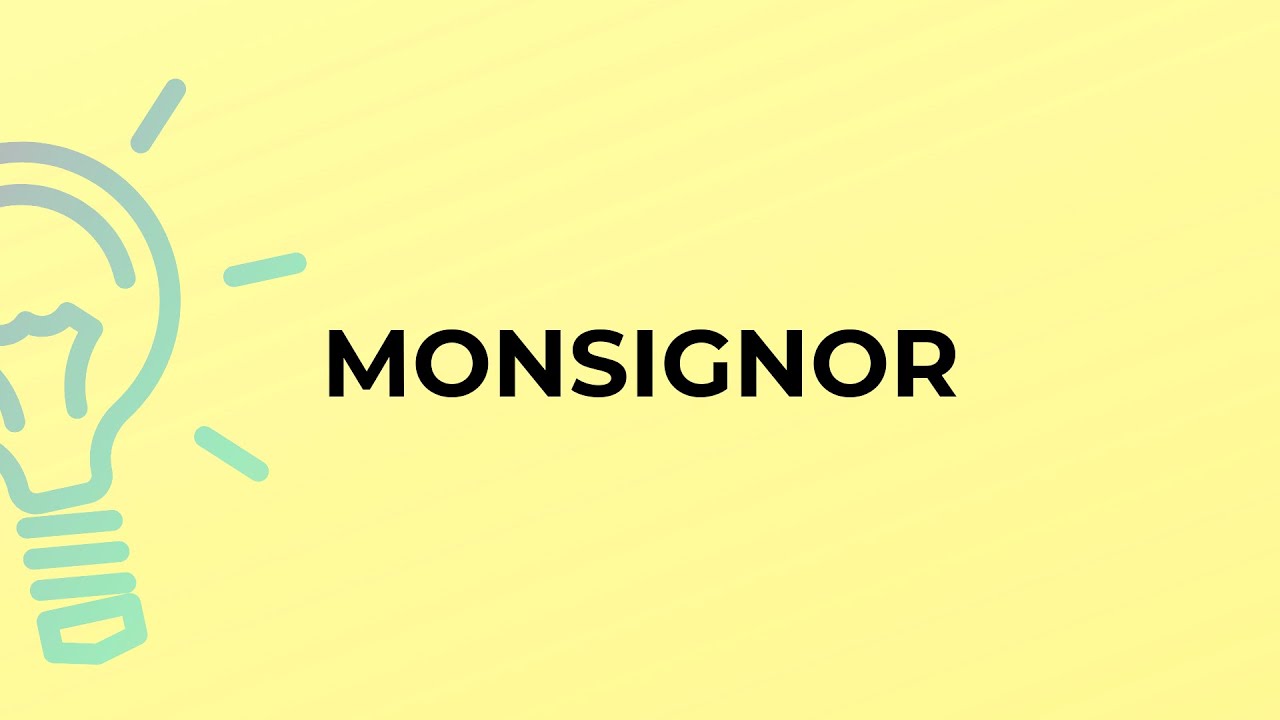 What is the meaning of the word MONSIGNOR?
