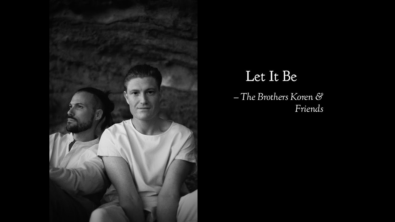 Let It Be (The Beatles cover) - by The Brothers Koren & Friends
