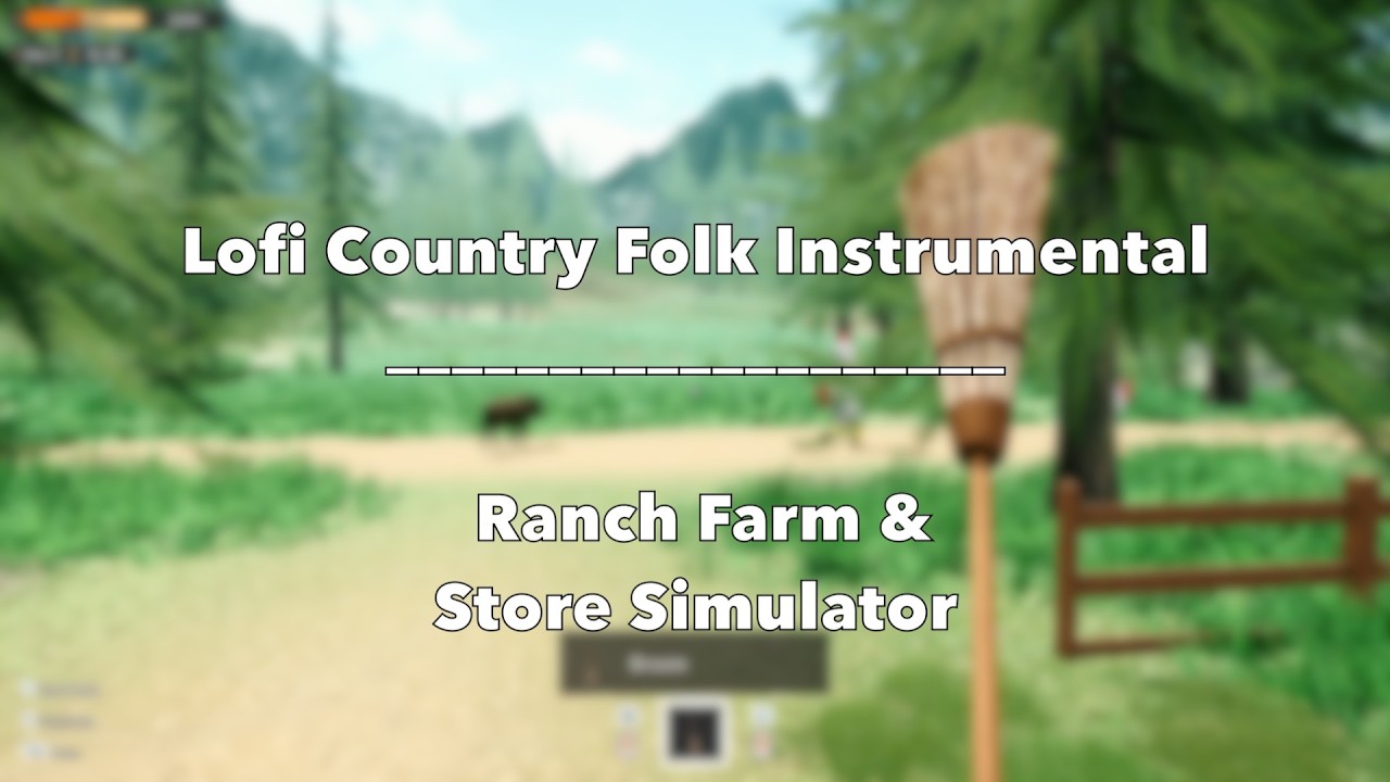 Lofi Chill Ranch Farm & Store Simulator Gameplay - No Commentary