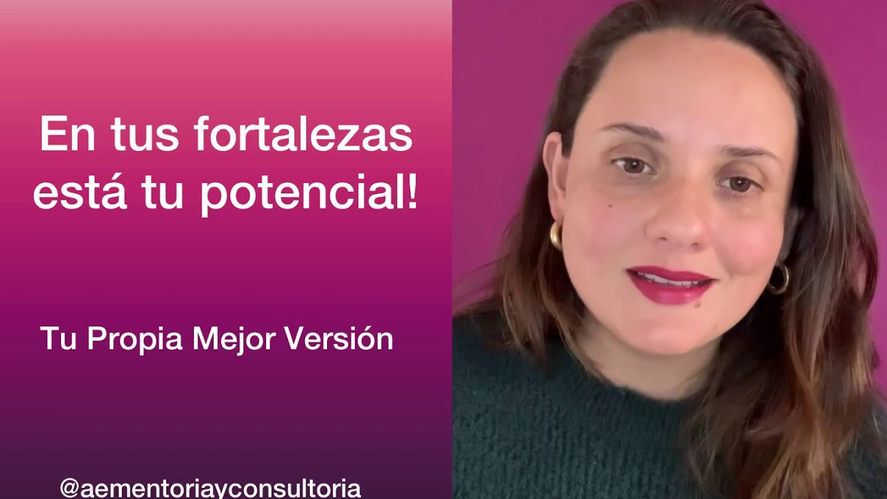 En tus fortalezas está tu potencial