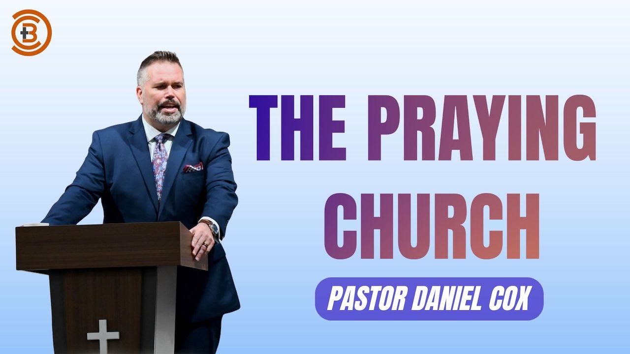 The Praying Church | Calvary Baptist Church | Pastor Cox | January 25, 2026