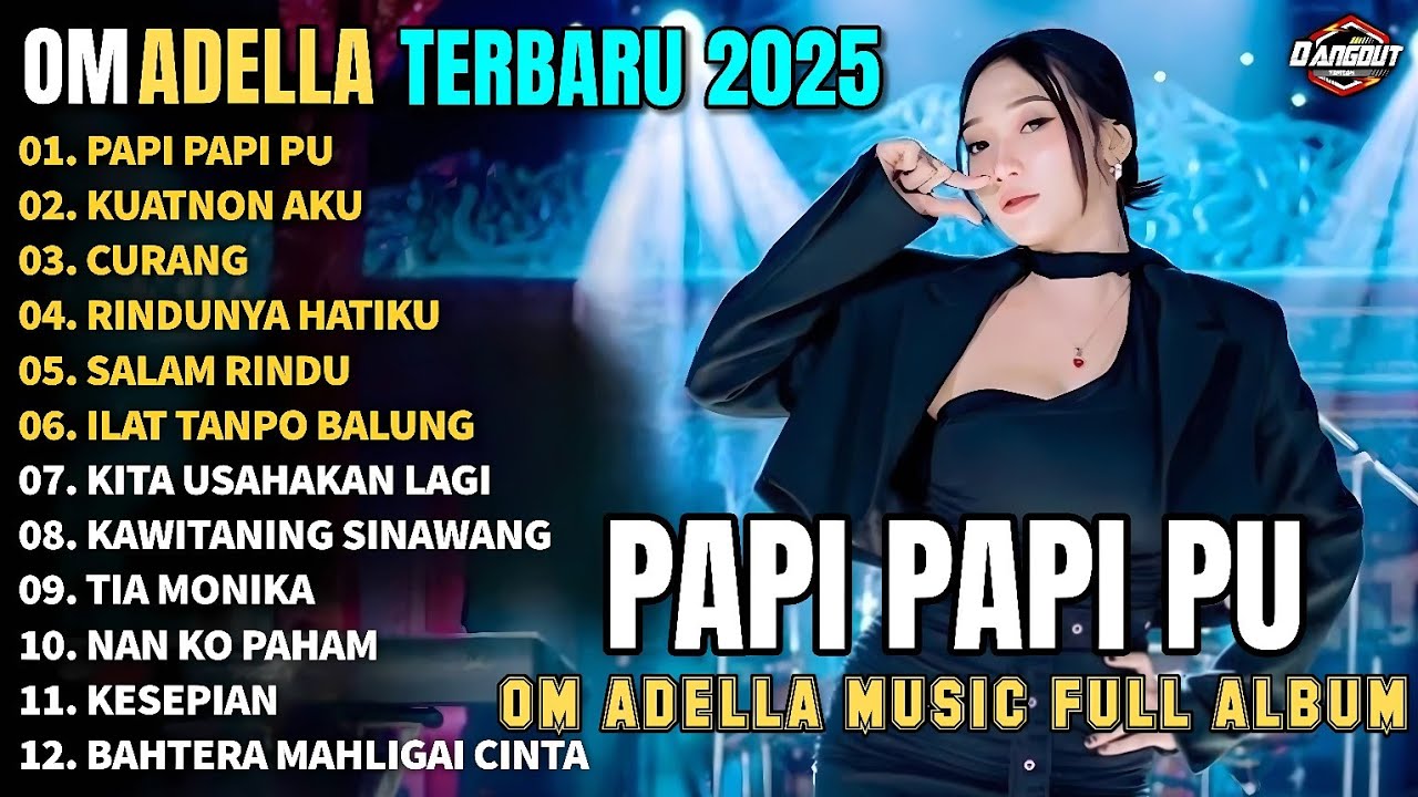 PAPI PAPI PU - KUATNO AKU - CURANG - Om  Adella Full Album Terbaru 2025 TRENDING