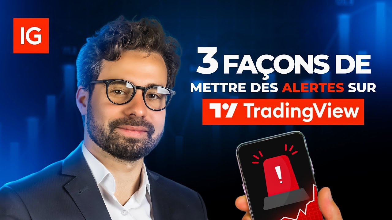 🔔 Mettre des Alertes sur TradingView pour Ne Plus Louper d’Opportunités | Prix @IGFrance  sur TV !