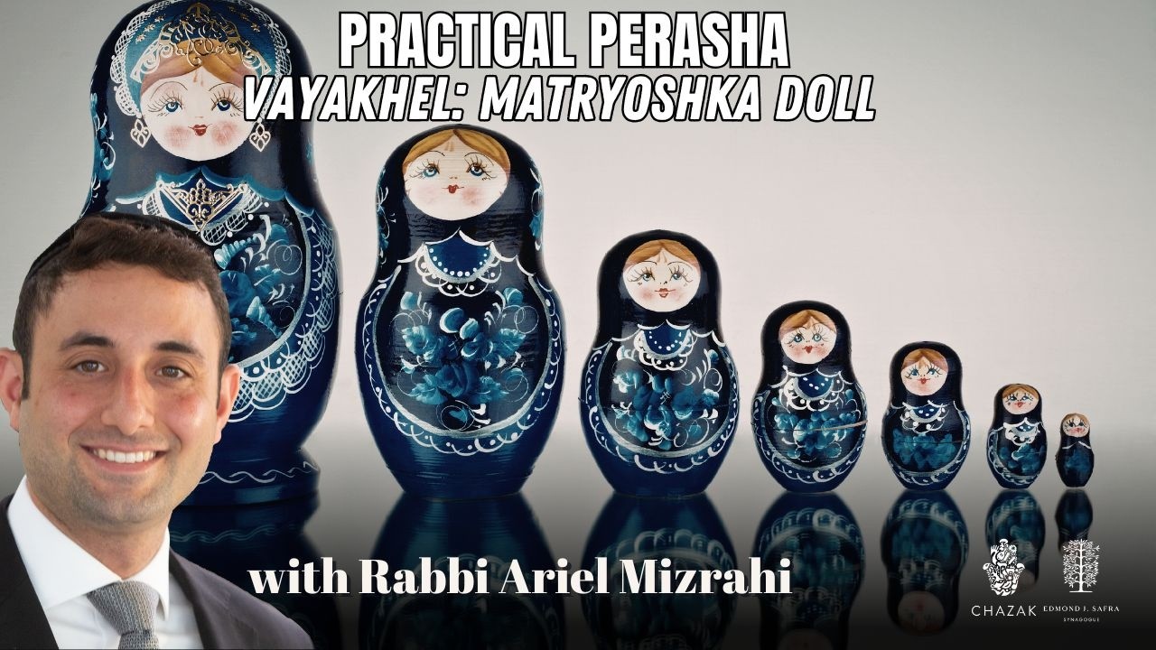 Ваяхель: Матрёшка | Раввин Ариэль Мизрахи