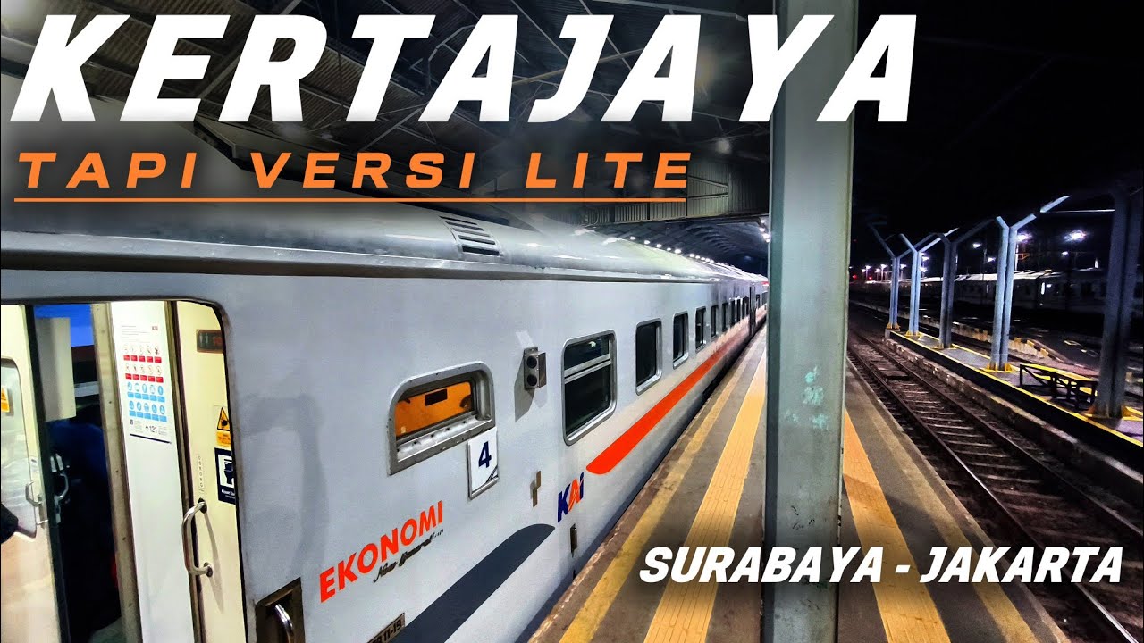KERTAJAYA TAPI VERSI LITE, BAWA KELAS CAMPURAN!!??! | Trip Ka Kertajaya Tambahan Surabaya - Jakarta