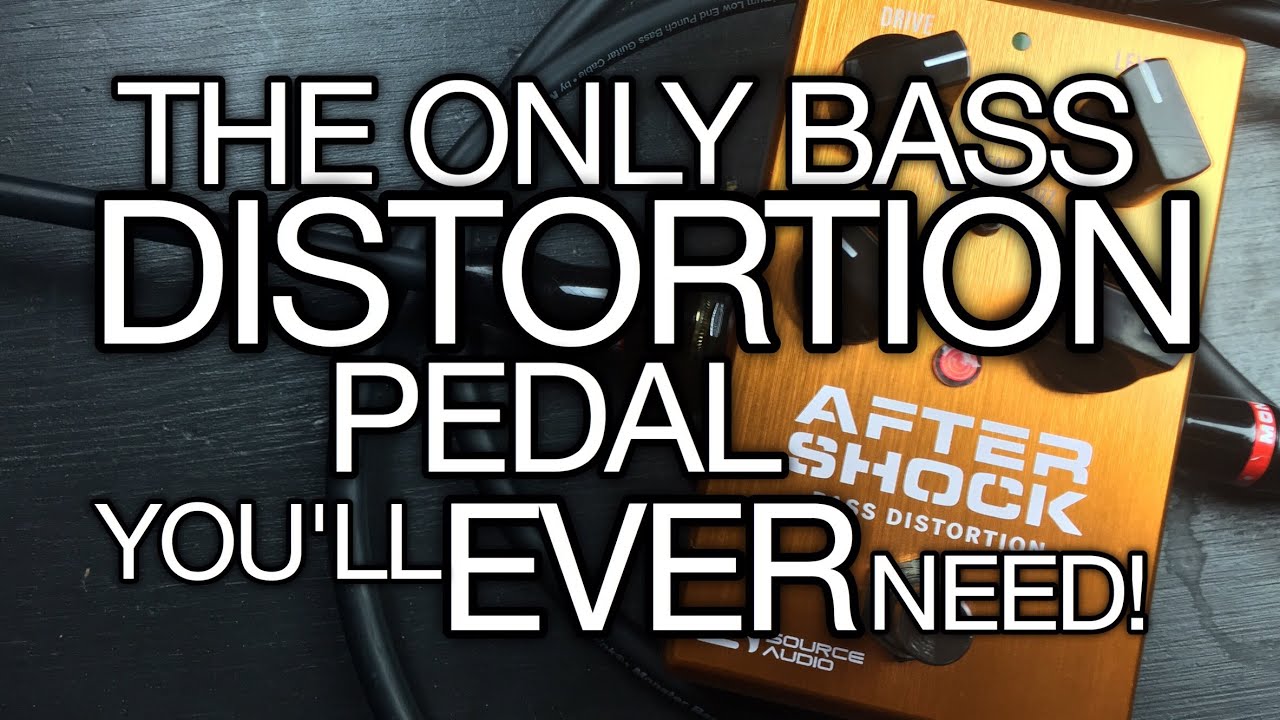 The Only Bass Distortion Pedal You'll Ever Need! - Source Audio AfterShock Bass Distortion