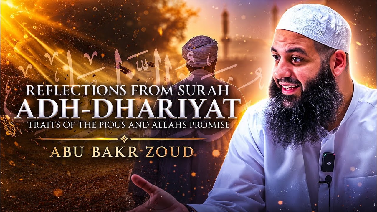 Reflections From Surah Adh-Dhariyat Traits Of The Pious And Allahs Promise | Abu Bakr Zoud