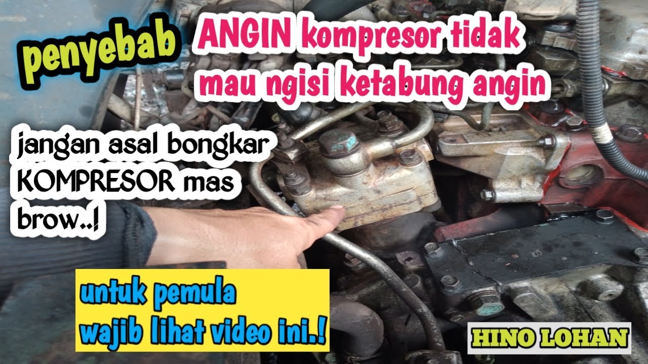 Penyebab ANGIN KOMPRESOR tidak mau ngisi ketabung angin || HINO LOHAN