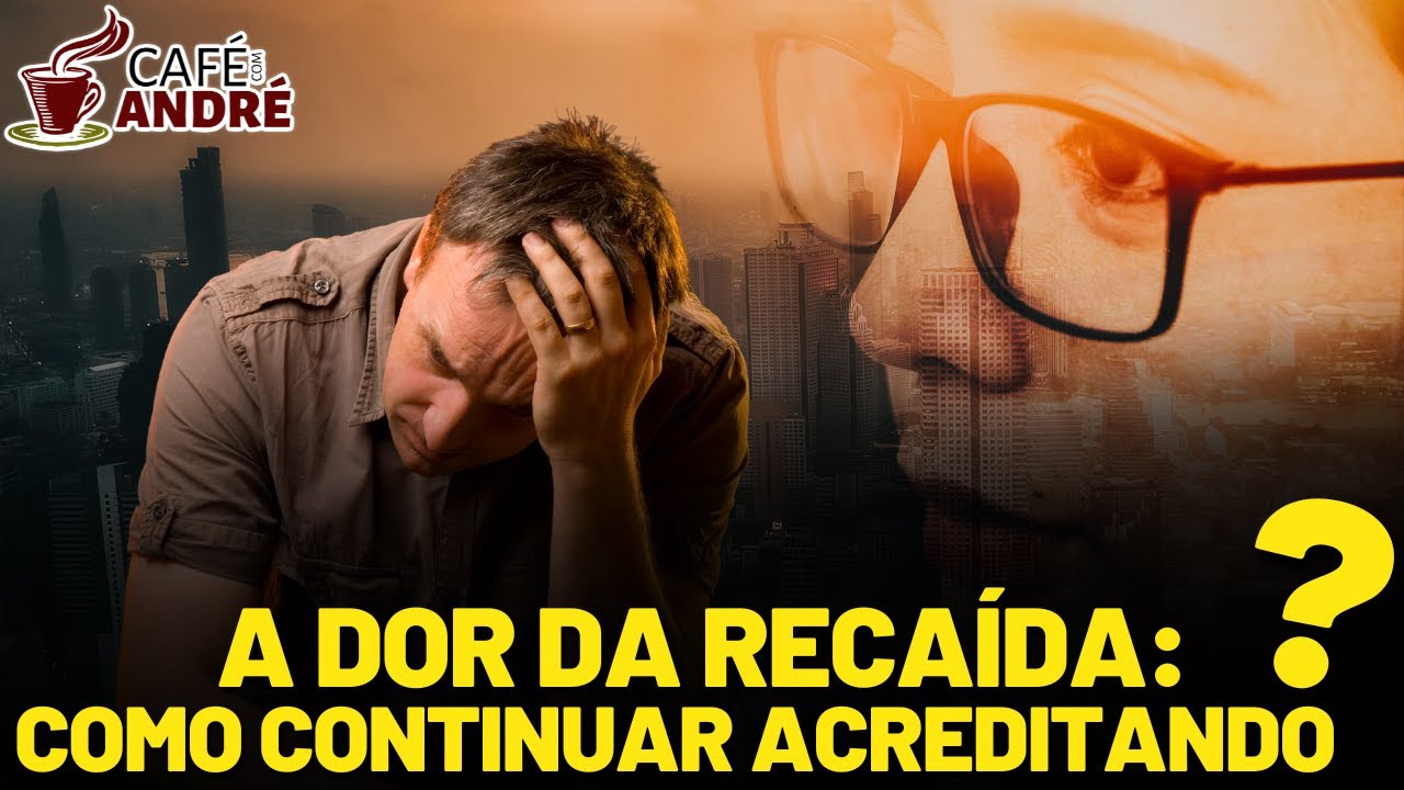 COMO VIVER COM AS RECAÍDAS DO DEPENDENTE QUÍMICO SEM PERDER A ESPERANÇA? | CAFÉ COM ANDRÉ # 964