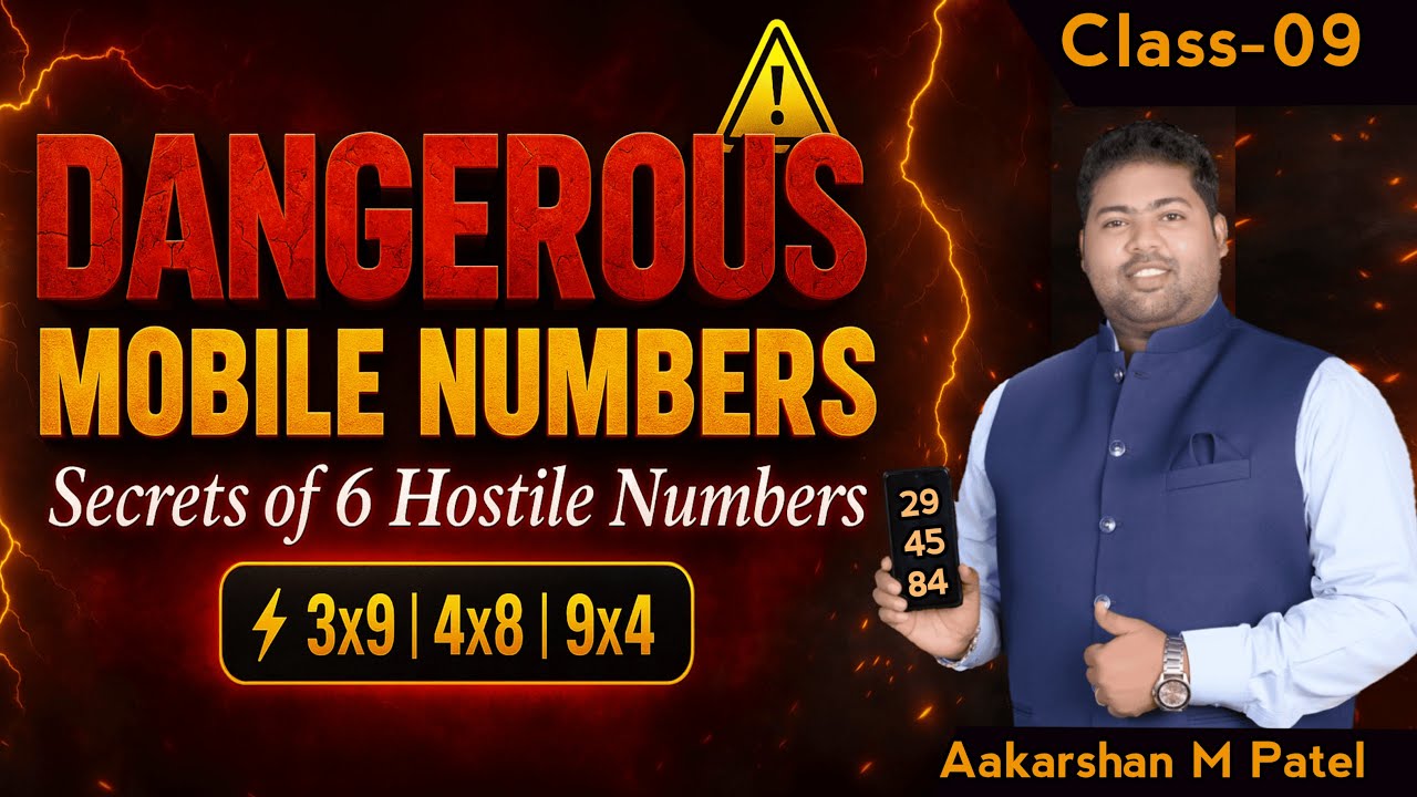 Class-09 | Hostile Numbers ⚠️ खतरनाक Mobile Number Combinations Explained | Aakarshan M Patel