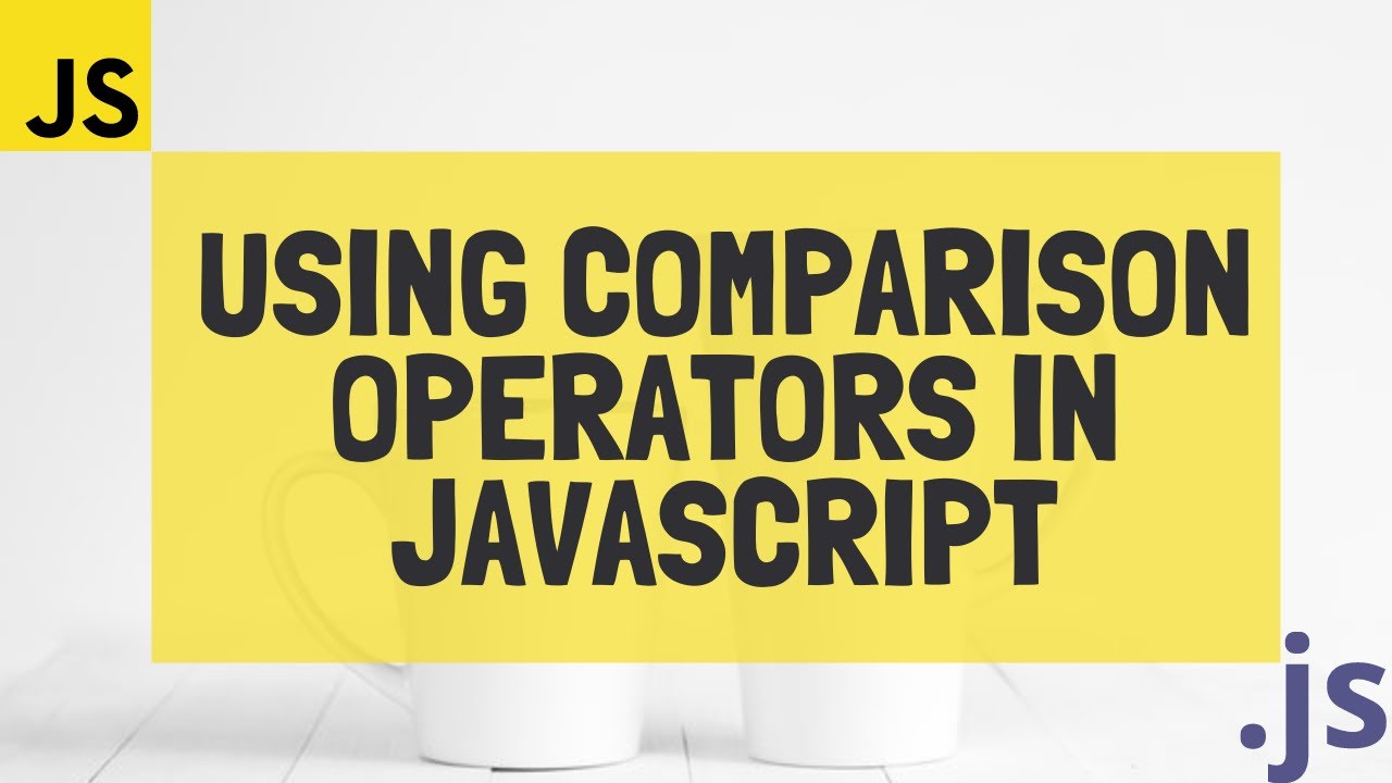Comparison Operators in JavaScript ( in 2 minutes )
