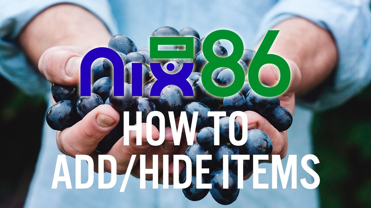 How to Add & Hide Items | Nix86 Tutorial