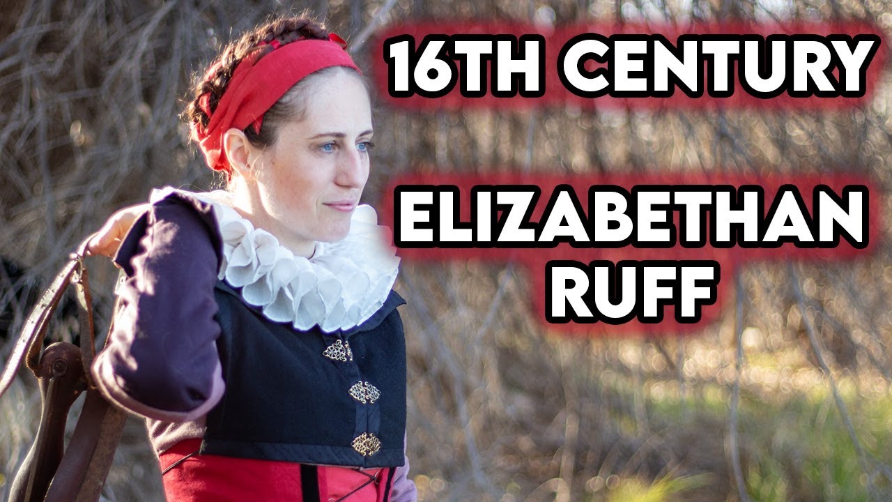 16TH CENTURY ELIZABETHAN RUFF | Making a Dutch Renaissance Historical Costume