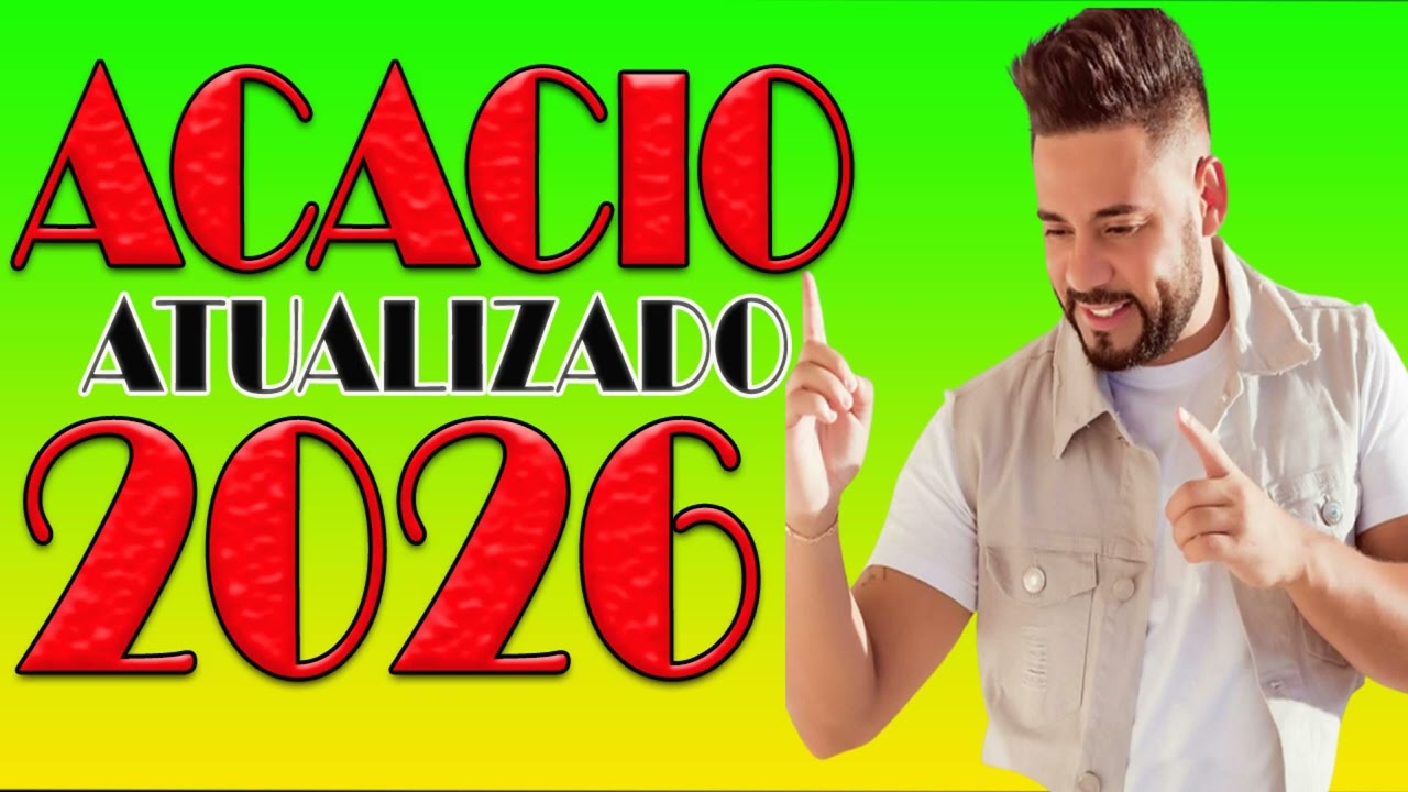 ACACIO SELEÇÃO AS MELHORES 2026 | sonfrencia 2026 (ACACIO O MELHOR DA SOFRENCIA 2026!
