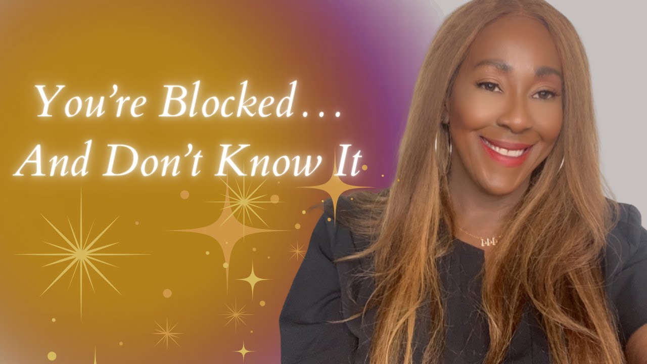 Blocks You Don’t Even Know Are Stopping Your Manifestation