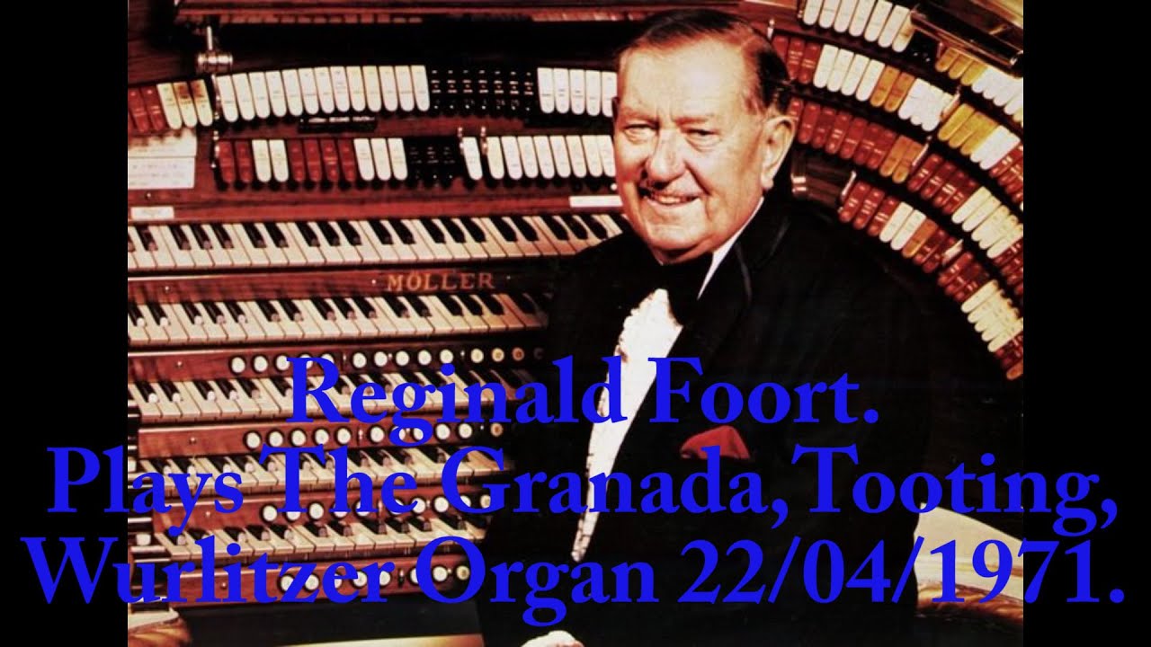 Reginald Foort Concert Granada Tooting Wurlitzer 1971