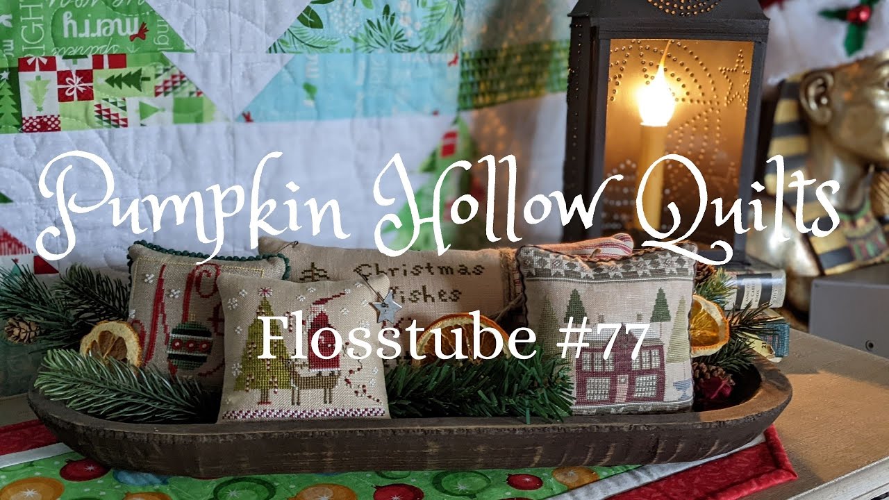 Flosstube# 77 ~ Merry Christmas! Progress and Finishes of Christmas Past!