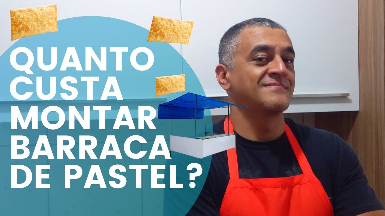 Quanto Custa Montar Uma Barraca de Pastel🤑