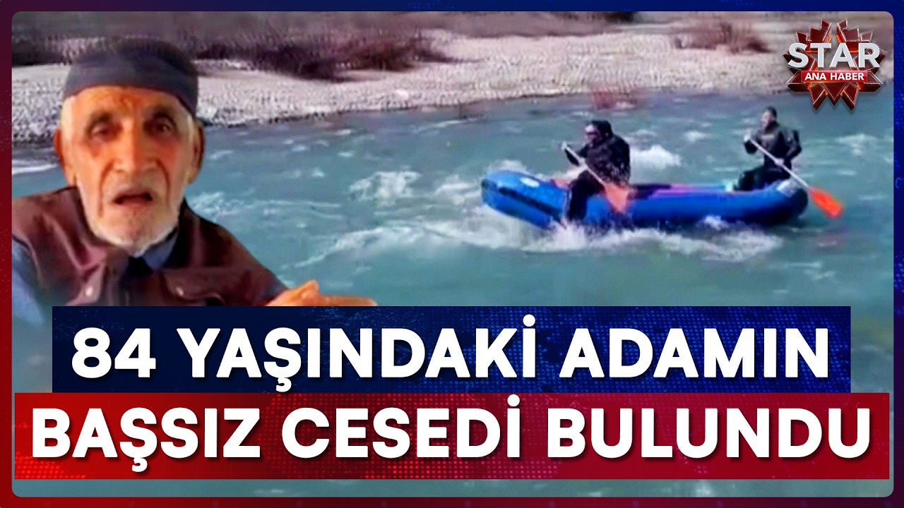 Esrarengiz Olayda &Uuml;rpertici Son! Yaşlı Adamın Başsız Cesedi Bulundu | Star Ana Haber