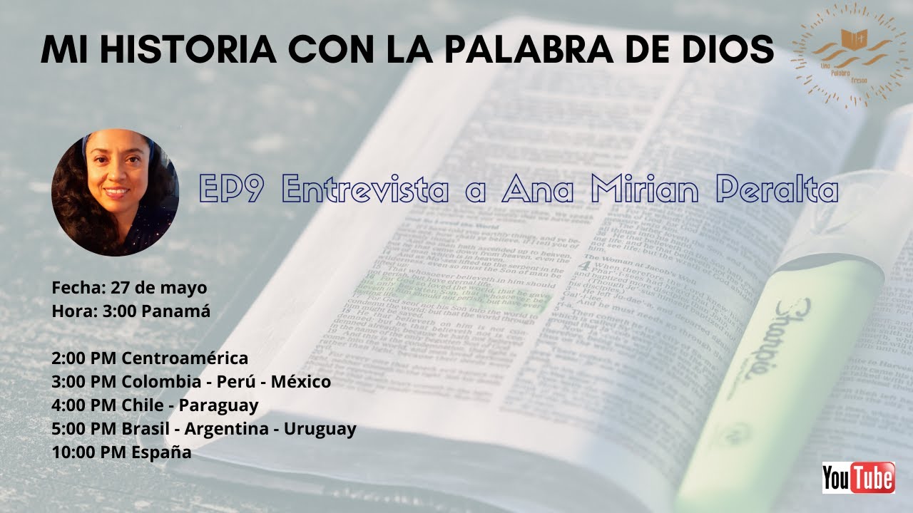 EP9 Entrevista a Ana Miriam Peralta - Mi Historia con la Palabra de Dios