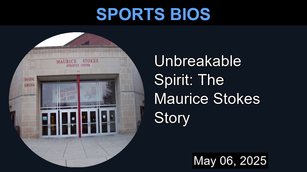 Unbreakable Spirit: The Maurice Stokes Story | Sports Bios
