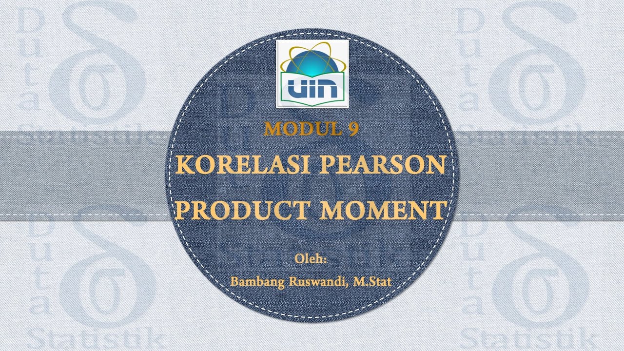 Modul 9 (StatSos2) - Korelasi Pearson Product Moment