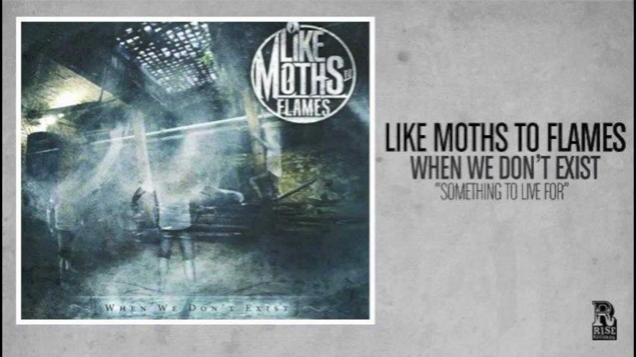 Like Moths To Flames - Something To Live For