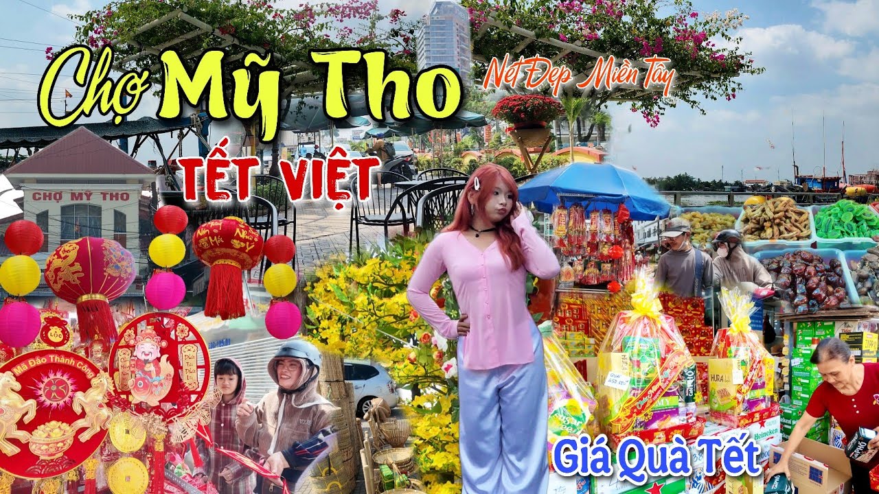 Chợ Mỹ Tho Ngập Tr&agrave;n Cảnh Tết Cafe Bờ S&ocirc;ng Tiền Lộ Gi&aacute; Kẹo B&aacute;nh Mứt X&ocirc;n Xao Trung T&acirc;m Đồng Th&aacute;p