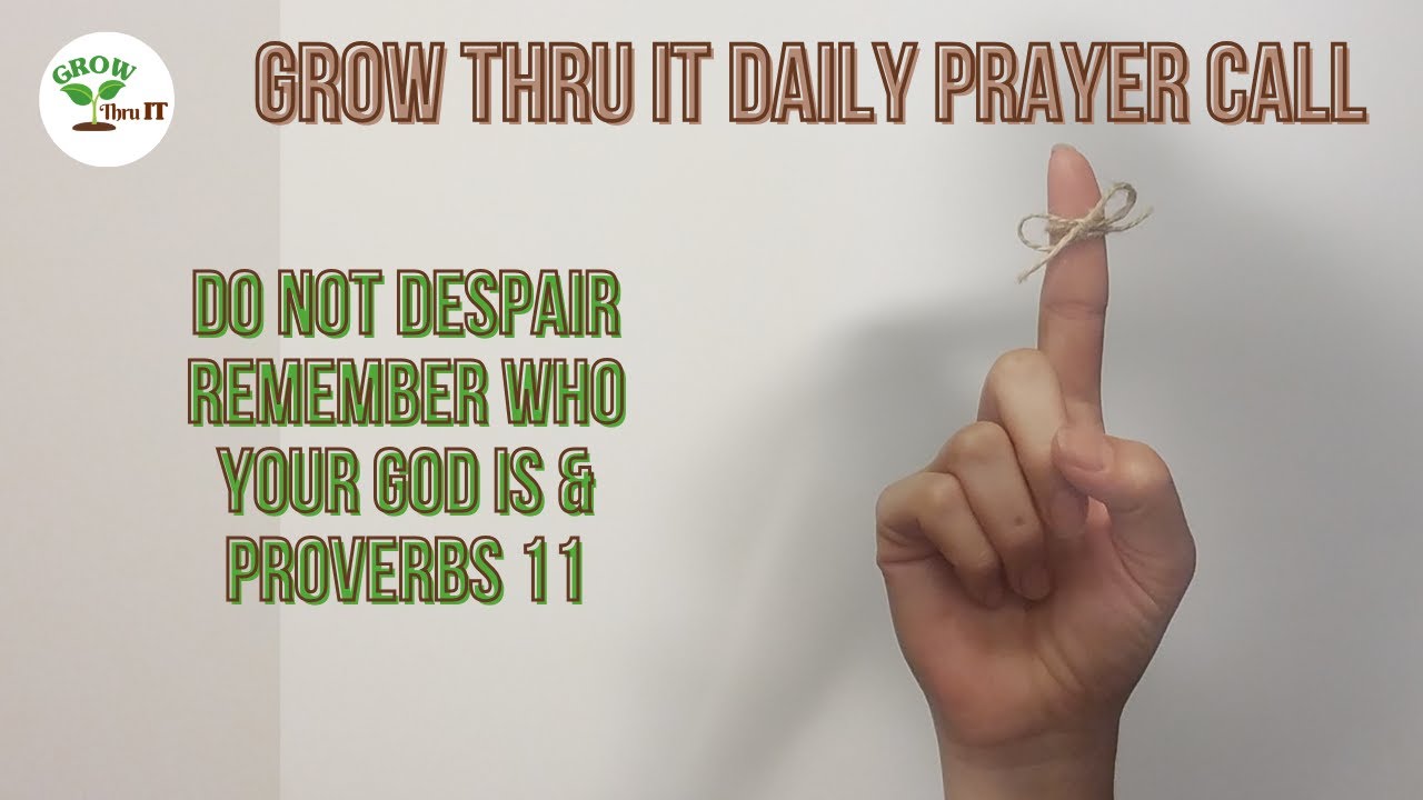Prayer | Don't Despair Remember Your God | Proverbs 11
