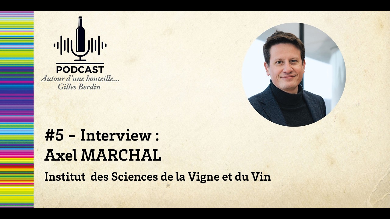 #5 - Autour d'une Bouteille - Interview Axel Marchal
