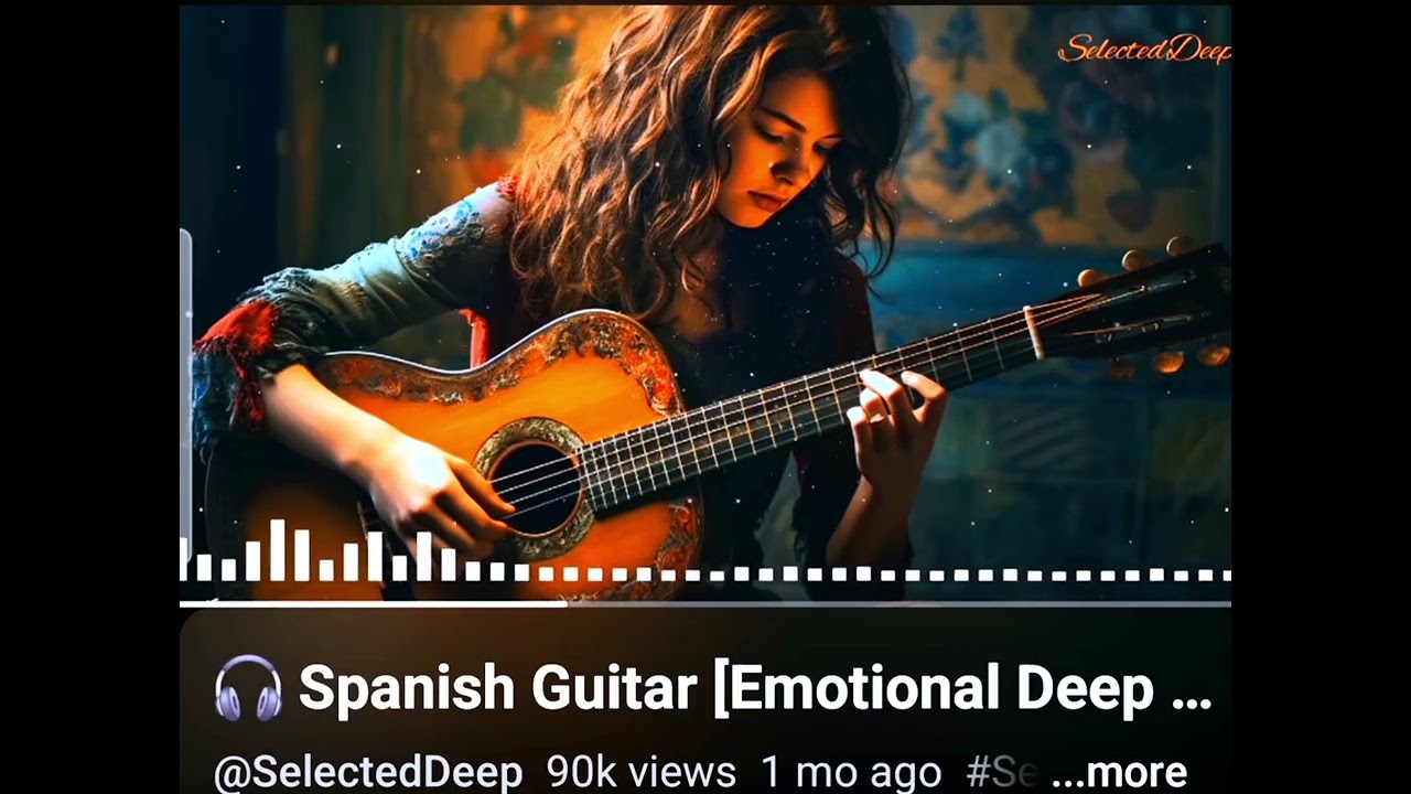 #SelectDeep. SPANISH GUITAR .EMOTIONAL DEEP MIX. 🎻🎶🎻🎶🎵🎵👌❤️❤️