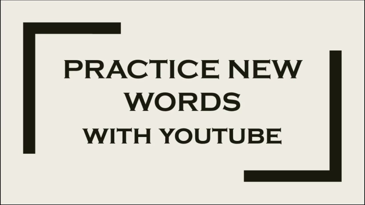 YouGlish: practice new words and expressions