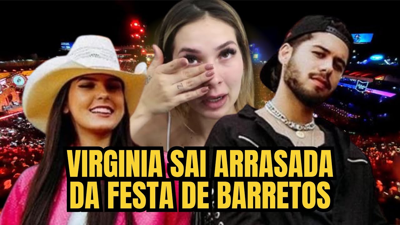 VIRGINIA SAI ARRASADA DA FESTA DE BARRETOS. 