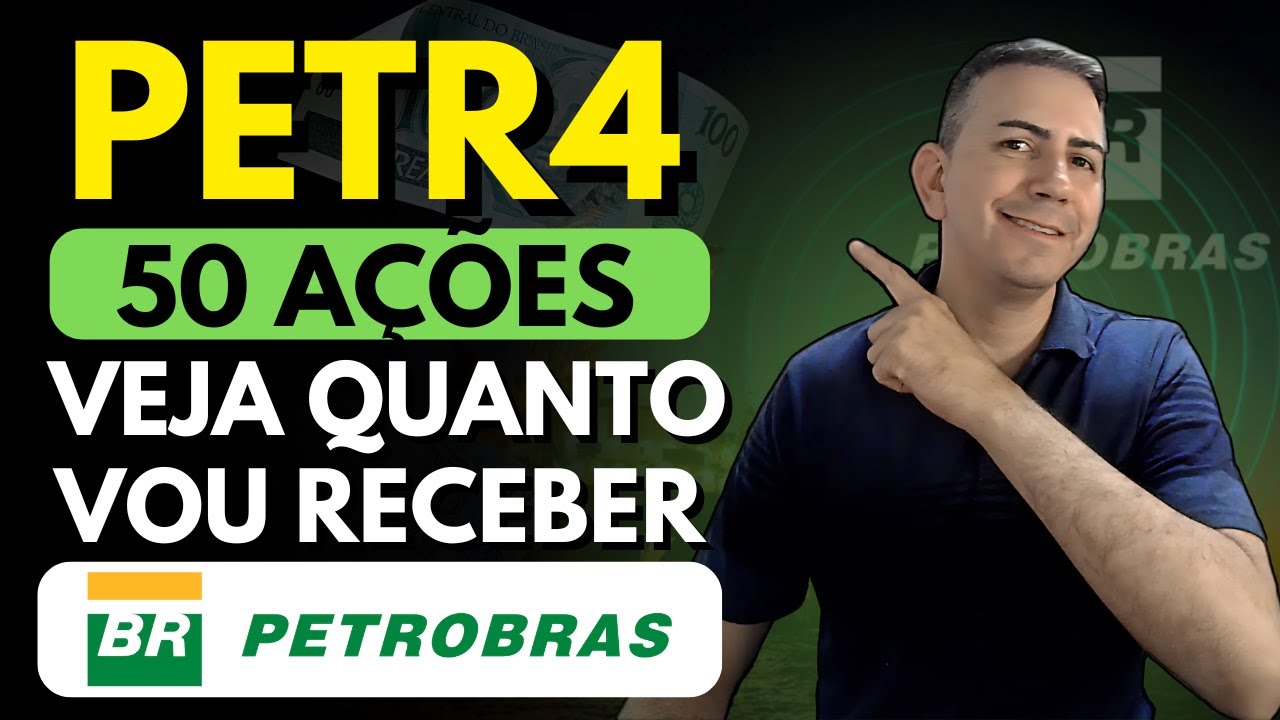 PETR4 CHEGUEI A 50 AÇÕES DA PETROBRÁS, VEJA QUANTO VOU RECEBER DE DIVIDENDOS