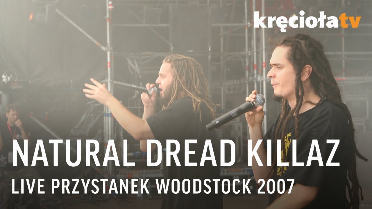 Natural Dread Killaz LIVE Przystanek Woodstock 2007