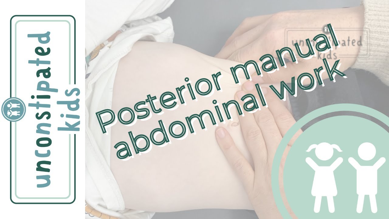 🧐 Does your child need a different approach for constipation? 💩 Posterior manual considerations