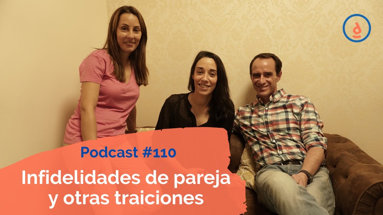 Infidelidades de pareja y otras traiciones :Podcast #110 - Practica la Psicología Positiva