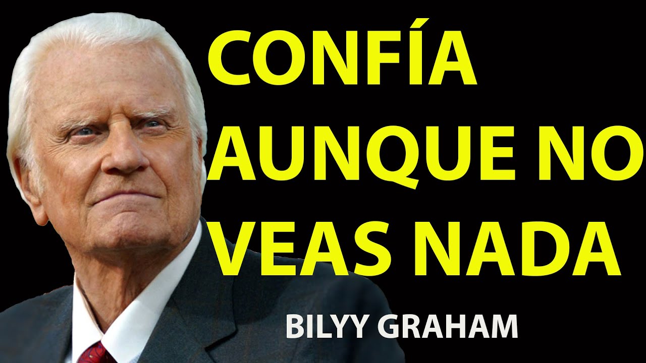 Dios RESPALDA a los que CONFÍAN en EL  | Predicas De Billy Graham