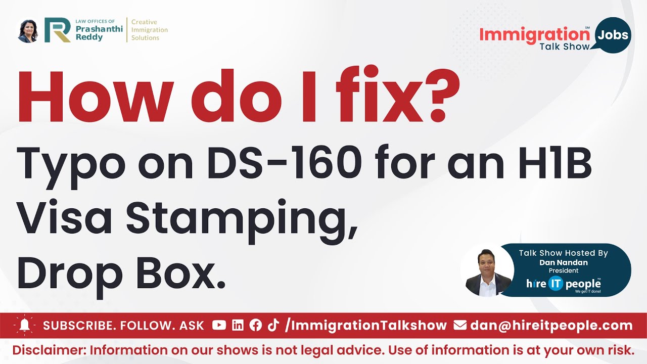 Typo on DS 160 for an H1B Visa Stamping, Drop Box. How do I fix it? |Immigration Attorney |