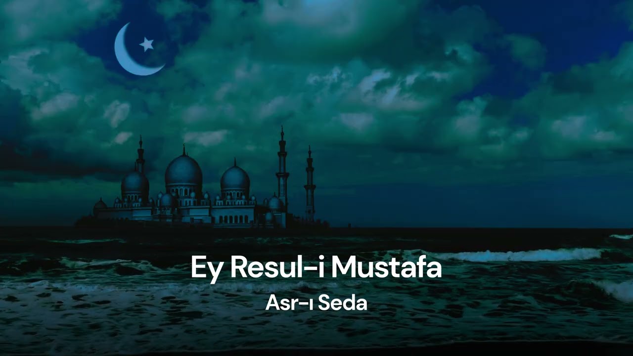 Ey Resul-i Mustafa | Asr-ı Seda | Na't-ı Şerif İlahi