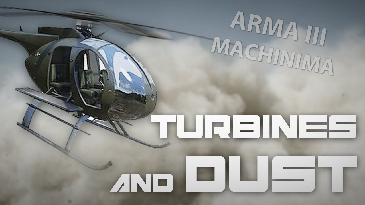 TURBINES AND DUST (Helicopter Machinima - ARMA 3)