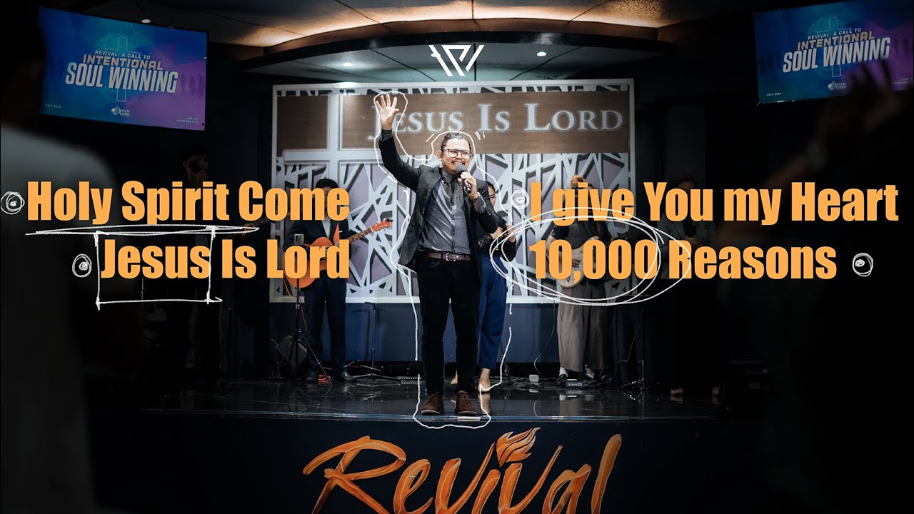 Holy Spirit Come  //  Jesus Is Lord // I give You my Heart // 10,000 Reasons