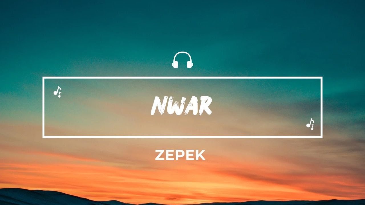 Zepek : Nwar (Lyrics)