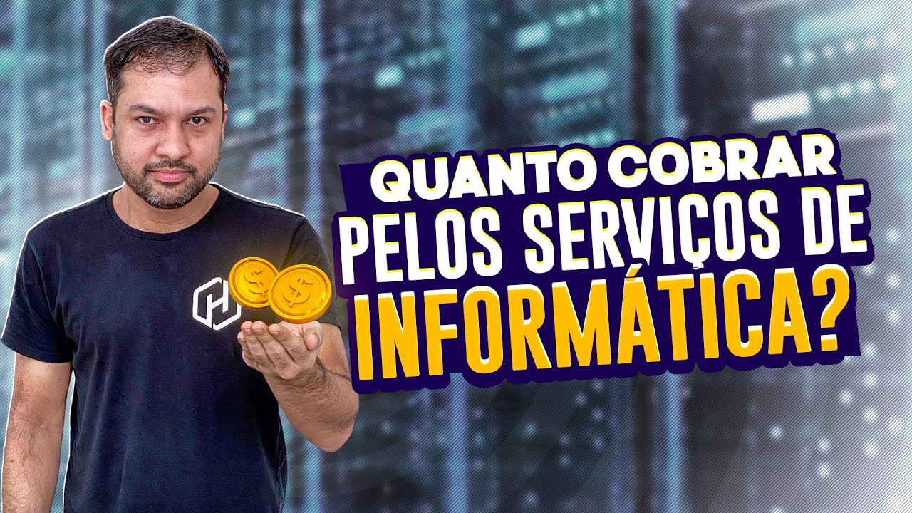 Quanto cobrar pelos serviços de Informática?