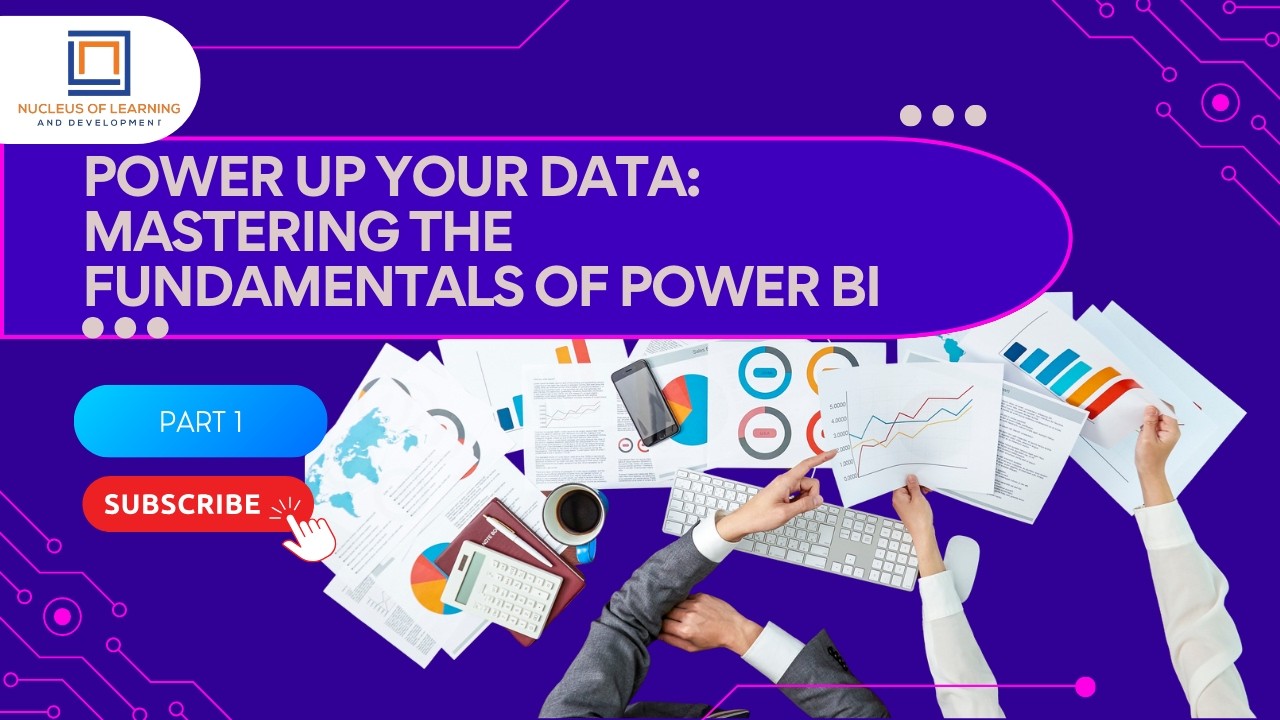 Fundamentals of Power BI|Part 1|Power Up Your Data:Mastering the fundamentals of Power BI|NLD