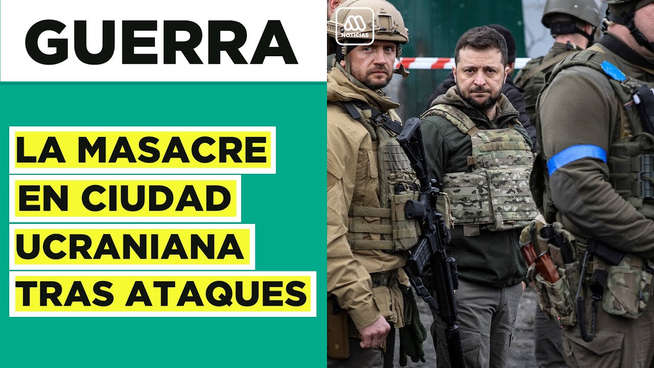 Los horrores de la guerra al descubierto: Masacre en ciudad ucraniana