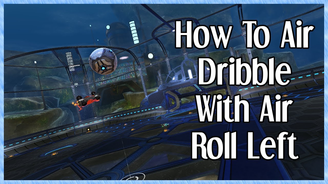 How To Air Dribble With Air Roll Left/Right | Rocket League Tips & Tricks