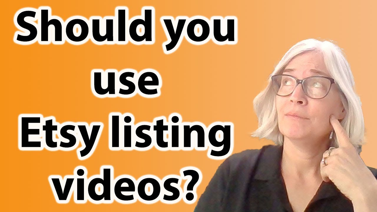 Should you use listing videos on Etsy ? Etsy seller tips and tutorials